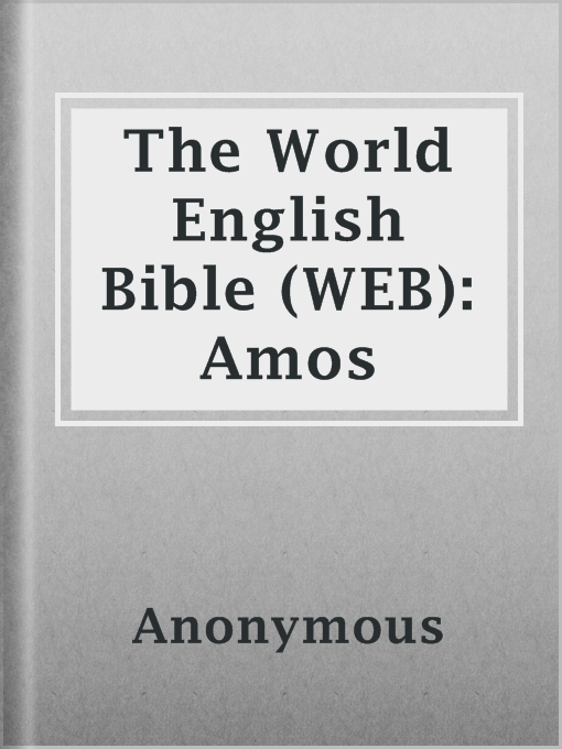 Title details for The World English Bible (WEB): Amos by Anonymous - Available